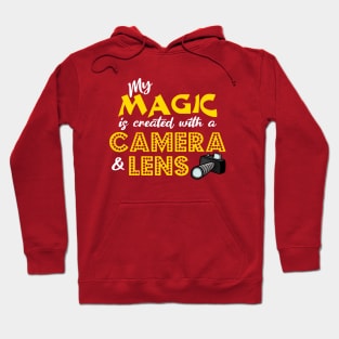 My Magic is Created With a Camera & Lens Hoodie